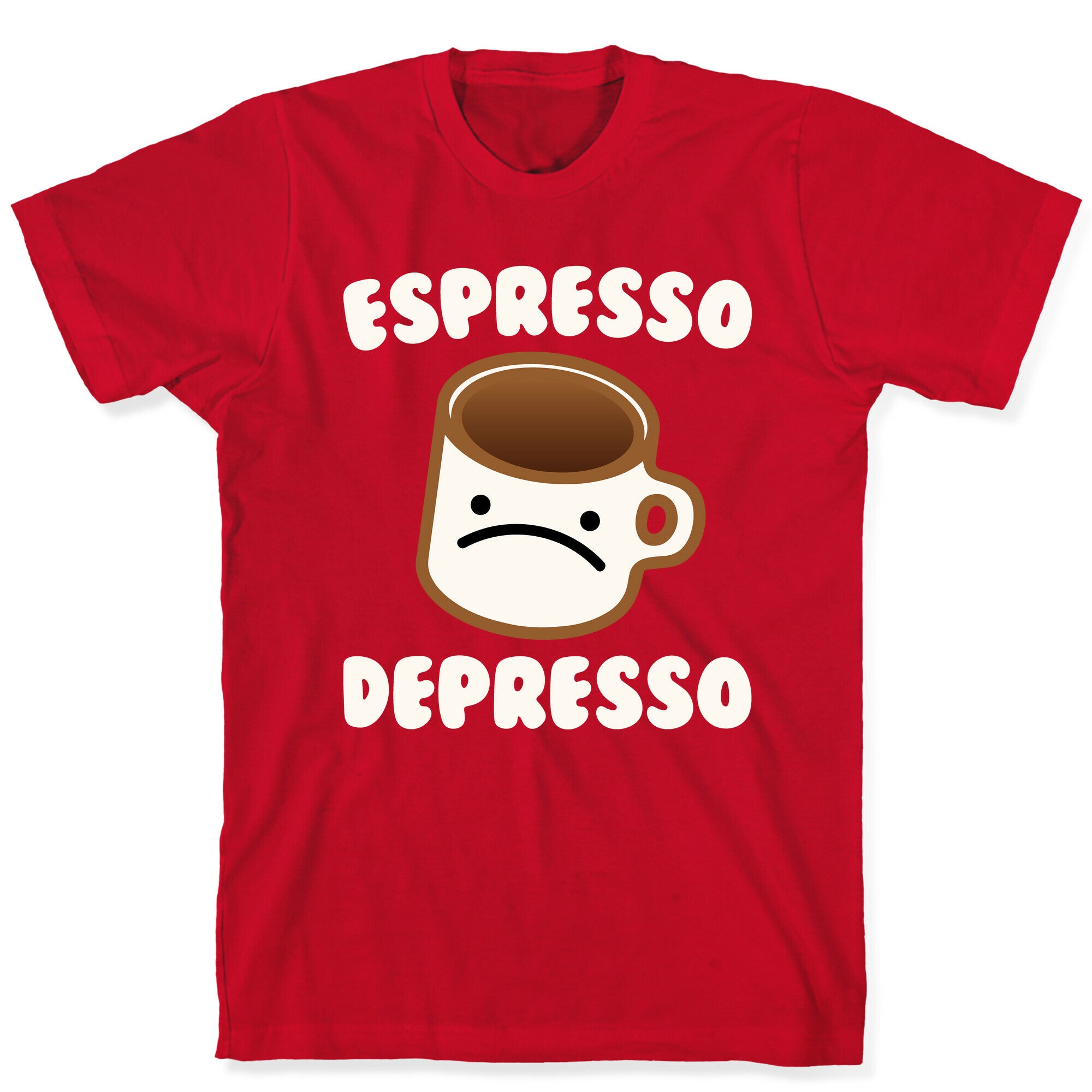 Espresso Depresso White Print T-Shirt